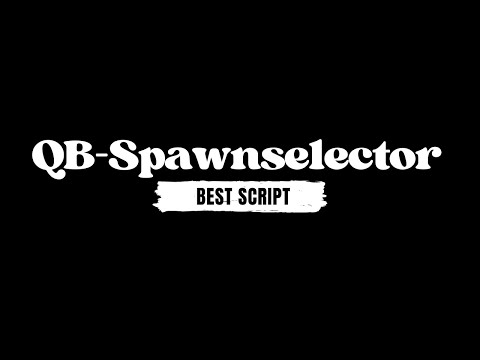 QB Spawnselector  | Fivem Roleplay Scripts | Qbcore Script