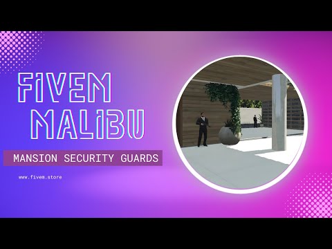 Fivem Malibu Mansion Security Guards