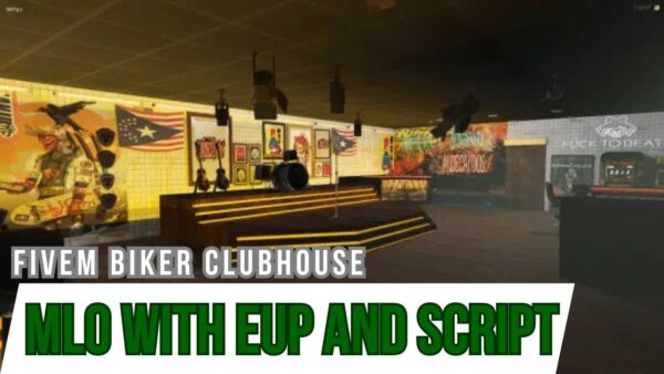 fivem biker clubhouse with EUP and Script to upgrade your FiveM server. Create a realistic riding experience for your players by implementing