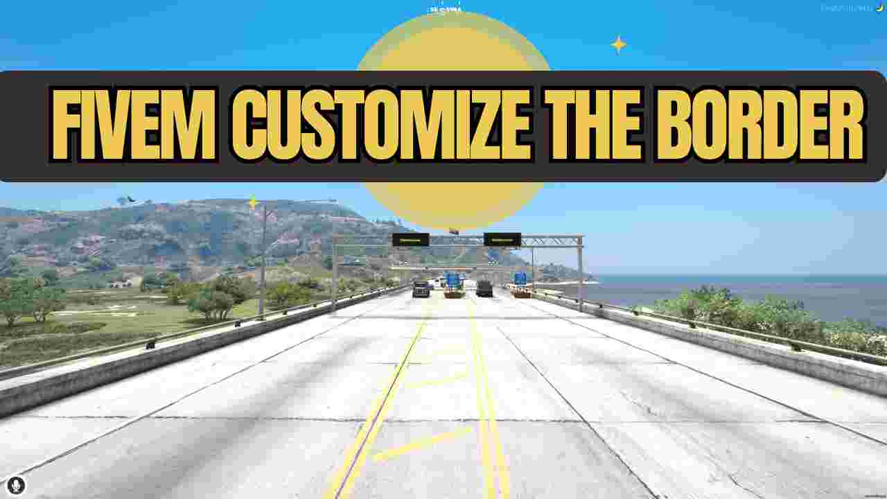 Fivem Customize The Border - FiveM Store