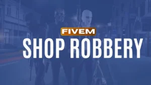 Fivem shop robbery, including planning, execution, roles, and tips for success. This guide covers everything you need to know to master shop heists