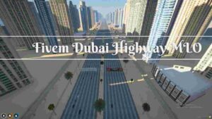 Drive through the stunning Fivem Dubai Highway MLO, bringing luxury and speed to your roleplay experience. Start your adventure now